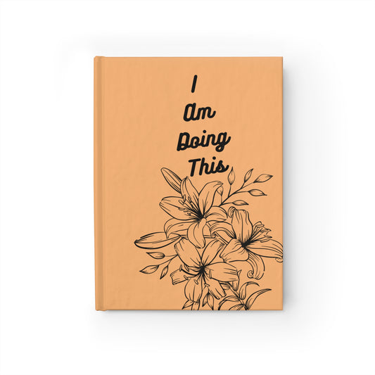Floral Inspirational Journal - "I Am Doing This" Motivational Notepad, Daily Planner, Gift for Writers, Self-Care, Goal Setting